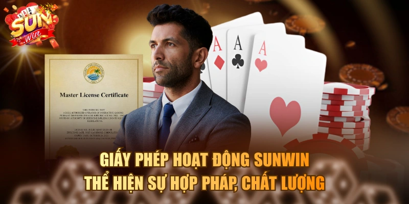 Giấy phép hoạt động SUNWIN thể hiện sự hợp pháp, chất lượng